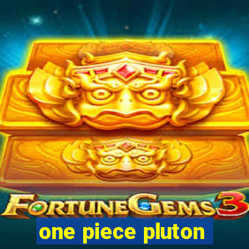 one piece pluton